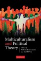 Multiculturalism and Political Theory - Anthony Simon Laden, David Owen