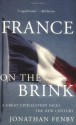 France On the Brink: A Great Civilization Faces a New Century - Jonathan Fenby