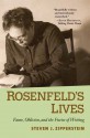 Rosenfeld's Lives: Fame, Oblivion, and the Furies of Writing - Steven Zipperstein