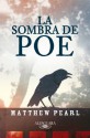 La sombra de Poe (Spanish Edition) - Matthew Pearl