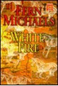 White Fire - Fern Michaels