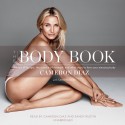 The Body Book: The Law of Hunger, the Science of Strength, and Other Ways to Love Your Amazing Body - Cameron Diaz, Sandy Rustin