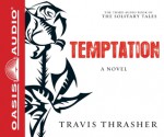 Temptation: A Novel - Travis Thrasher, Kirby Heyborne