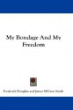 My Bondage and My Freedom - Frederick Douglass, James M'Cune Smith