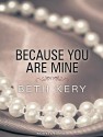 Because You Are Mine: Because You Tempt Me (Because You Are Mine, #1.1) - Beth Kery, Emily Durante