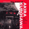 The Films of Akira Kurosawa, Third Edition, Expanded and Updated - Donald Richie