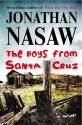 The Boys from Santa Cruz: A Thriller - Jonathan Nasaw