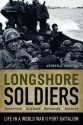 Longshore Soldiers: Life in a World War II Port Battalion - Andrew J. Brozyna