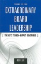 Extraordinary Board Leadership: The Keys To High Impact Governing - Doug Eadie