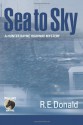 Sea to Sky - R.E. Donald