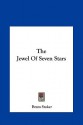 The Jewel of Seven Stars the Jewel of Seven Stars - Bram Stoker