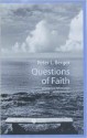 Questions of Faith: A Skeptical Affirmation of Christianity - Peter L. Berger