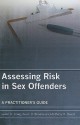 Assessing Risk in Sex Offenders: A Practitioner's Guide - Leam A. Craig, Kevin D. Browne