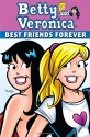 Betty & Veronica: Best Friends Forever - Dan Parent