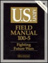 US Army Field Manual 100-5 (P) - U.S. Department of the Army, The United States Government