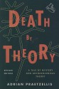 Death by Theory: A Tale of Mystery and Archaeological Theory - Adrian Praetzellis