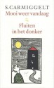 Mooi weer vandaag & Fluiten in het donker - Simon Carmiggelt