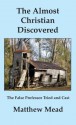 The Almost Christian Discovered - Matthew Mead, William Nichols, Richard Smith