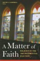 A Matter of Faith: Religion and the 2004 Presidential Election - David E. Campbell