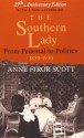 The Southern Lady: From Pedestal to Politics, 1830-1930 - Anne Firor Scott