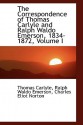 The Correspondence of Thomas Carlyle and Ralph Waldo Emerson 1834-72, Vol 1 - Thomas Carlyle, Ralph Waldo Emerson