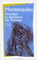 Considérations sur les causes de la grandeur des Romains et de leur décadence : Suivi de Réflexions sur la monarchie universelle en Europe - Montesquieu, Catherine Larrère, François Weil, Catherine Volpilhac-Auger