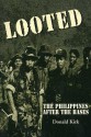 Looted: The Philippines After the Bases - Donald Kirk