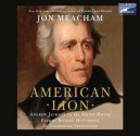 American Lion: Andrew Jackson in the White House - Jon Meacham, Richard McGonagle