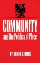 Community and the Politics of Place - Daniel Kemmis