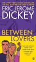 Between Lovers - Eric Jerome Dickey