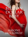 Billion Dollar Baby: Bundle #1 - Simone Holloway