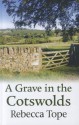 A Grave in the Cotswolds - Rebecca Tope