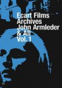 Ecart Films Archives: John Armleder & All, Vol. 1 - John Armleder, Lionel Bovier, Bureau Des Videos