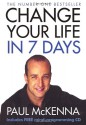 Change Your Life In Seven Days - Paul McKenna