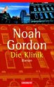 Die Klinik - Noah Gordon