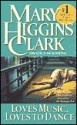 Loves Music, Loves To Dance - Mary Higgins Clark