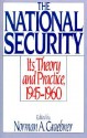 The National Security: Its Theory and Practice, 1945-1960 - Norman A. Graebner