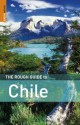 The Rough Guide to Chile 3 (Rough Guide Travel Guides) - Melissa Graham, Andrew Benson, Alex Stewart