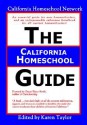 The California Homeschool Guide - California Homeschool Network, Karen Taylor