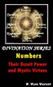 Numbers, Their Occult Power and Mystic Virtues (The Devination Numerology Art) - Annotated with the STUDY SAMPLE FOR The Occult Numerology of 2012 why the natural diaster happened) - W. Wynn Westcott, BestZaa