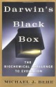 DARWIN'S BLACK BOX: The Biochemical Challenge to Evolution - Michael J. Behe