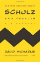 Schulz and Peanuts: A Biography - David Michaelis