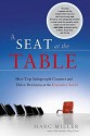 A Seat at the Table:How Top Salespeople Connect and Drive Decisions at the Executive Level - Marc Miller