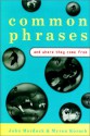 Common Phrases: And Where They Come From - John Mordock, Myron Korach