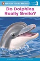 Do Dolphins Really Smile? - Laura Driscoll, Christina Wald