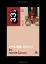 Aretha Franklin's Amazing Grace (33 1/3) - Aaron Cohen