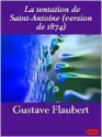 La Tentation de Saint-Antoine (Version de 1874) - Gustave Flaubert