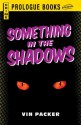 Something in the Shadows (Prologue Books) - Vin Packer