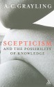 Scepticism and the Possibility of Knowledge - A.C. Grayling