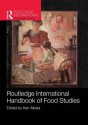 Routledge International Handbook of Food Studies - Ken Albala